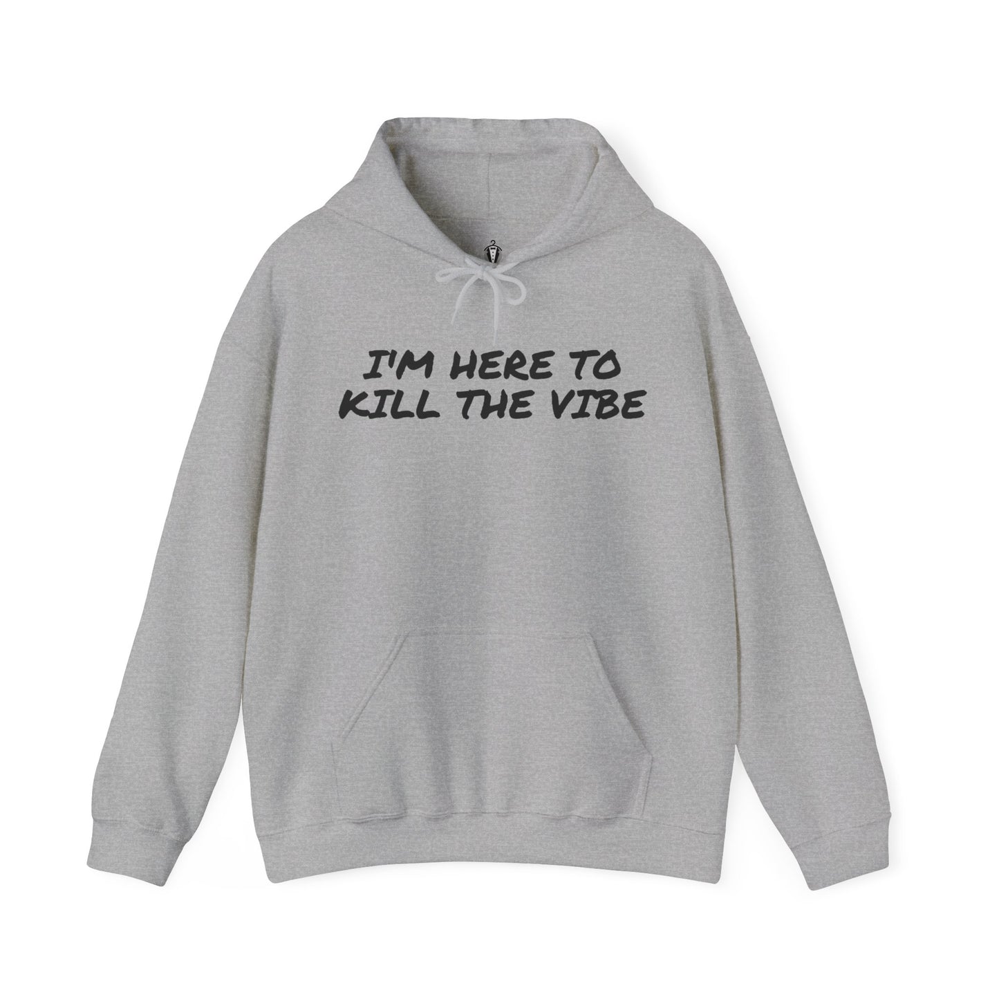 "I'm here to kill the vibe" - Hoodie