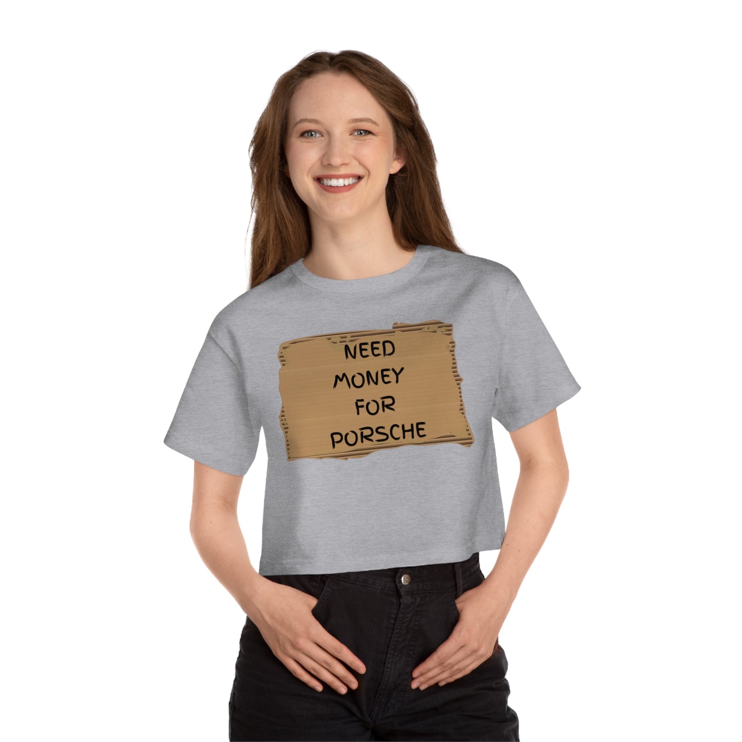 "Need money for Porsche" - Champion Crop top