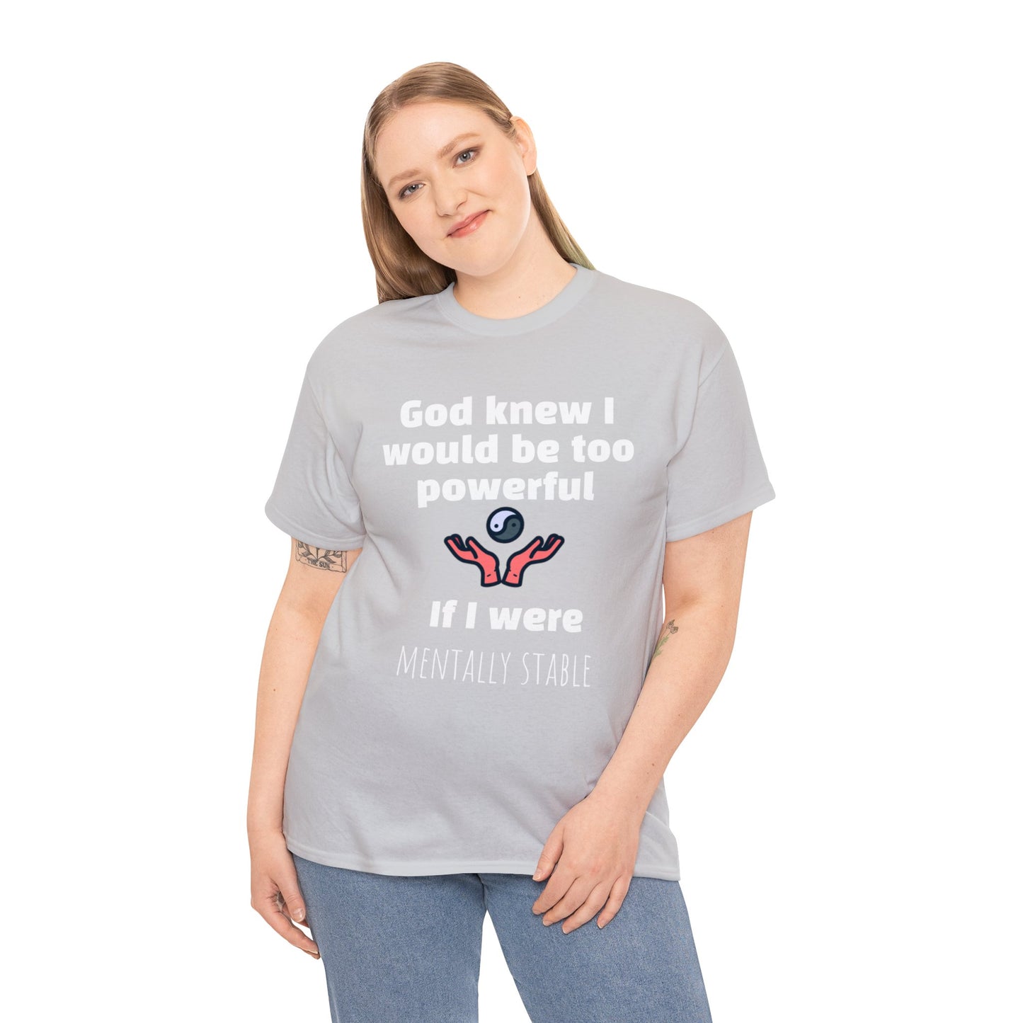 "God knew I would be too powerful if I were mentally stable" - Tee