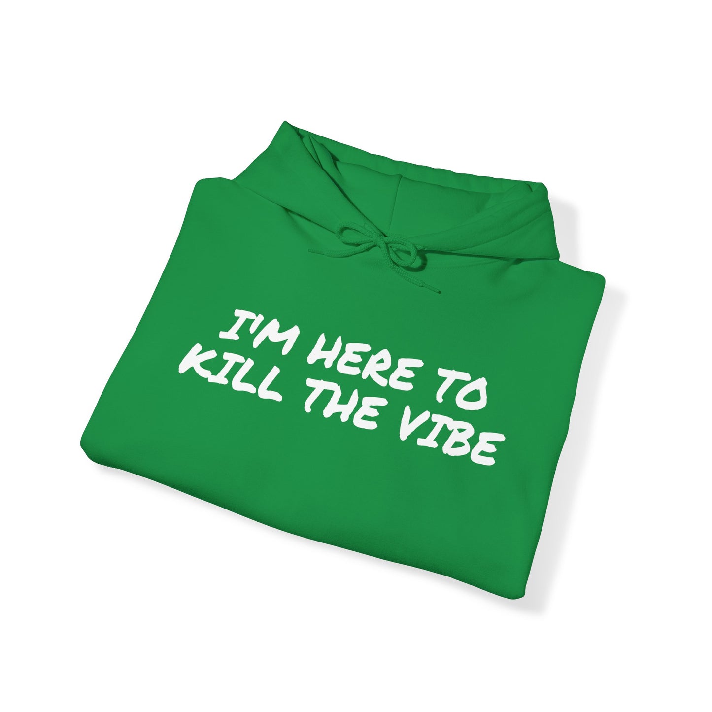 "I'm here to kill the vibe" - Hoodie
