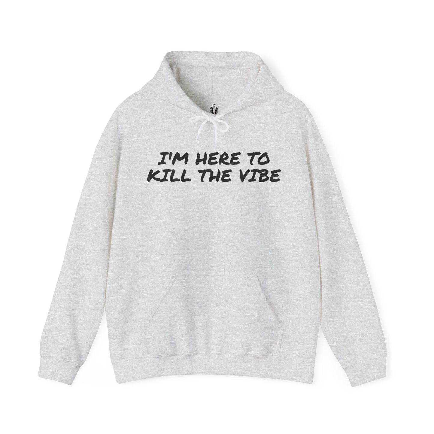 "I'm here to kill the vibe" - Hoodie