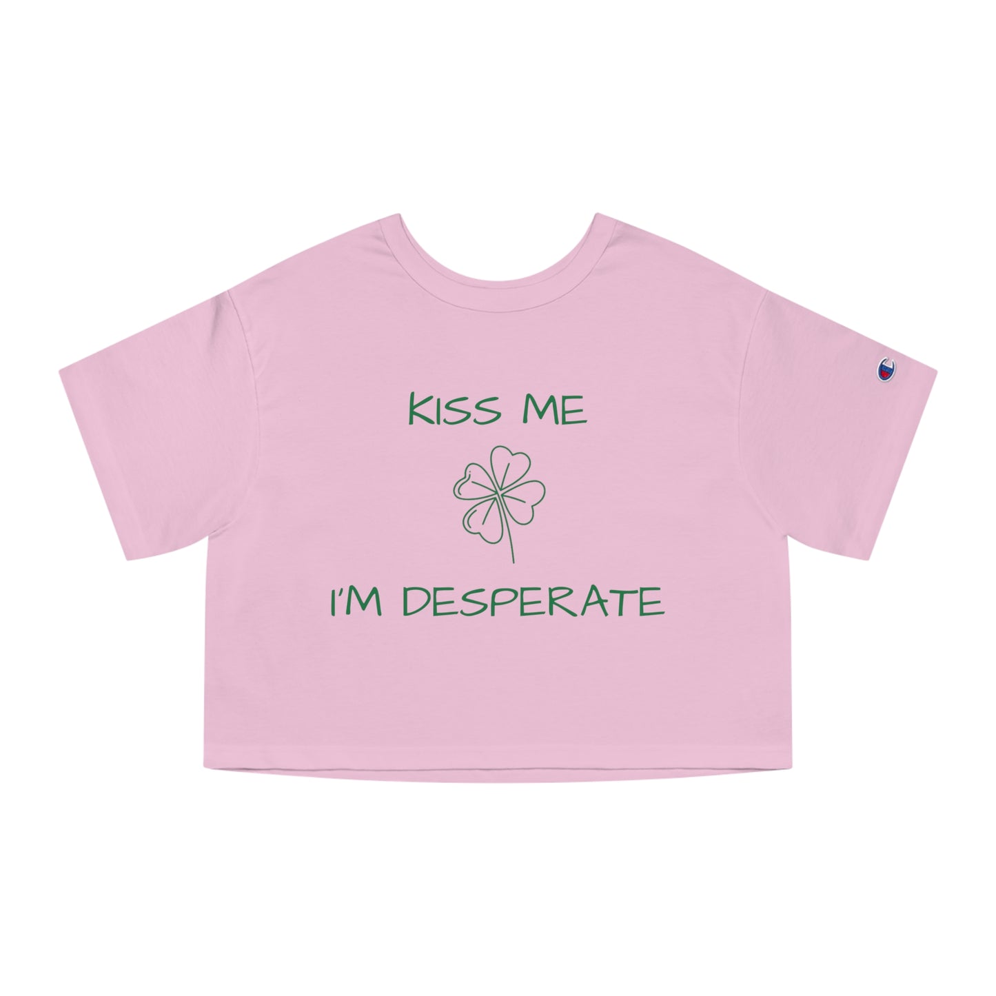 "Kiss me I'm desperate" - Champion™ crop top