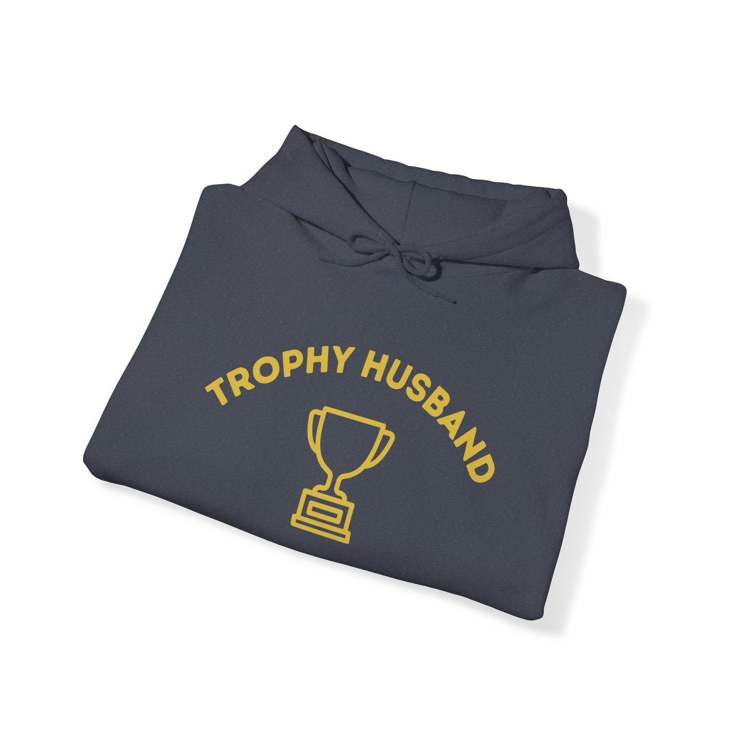 "Trophy Husband" - Hoodie