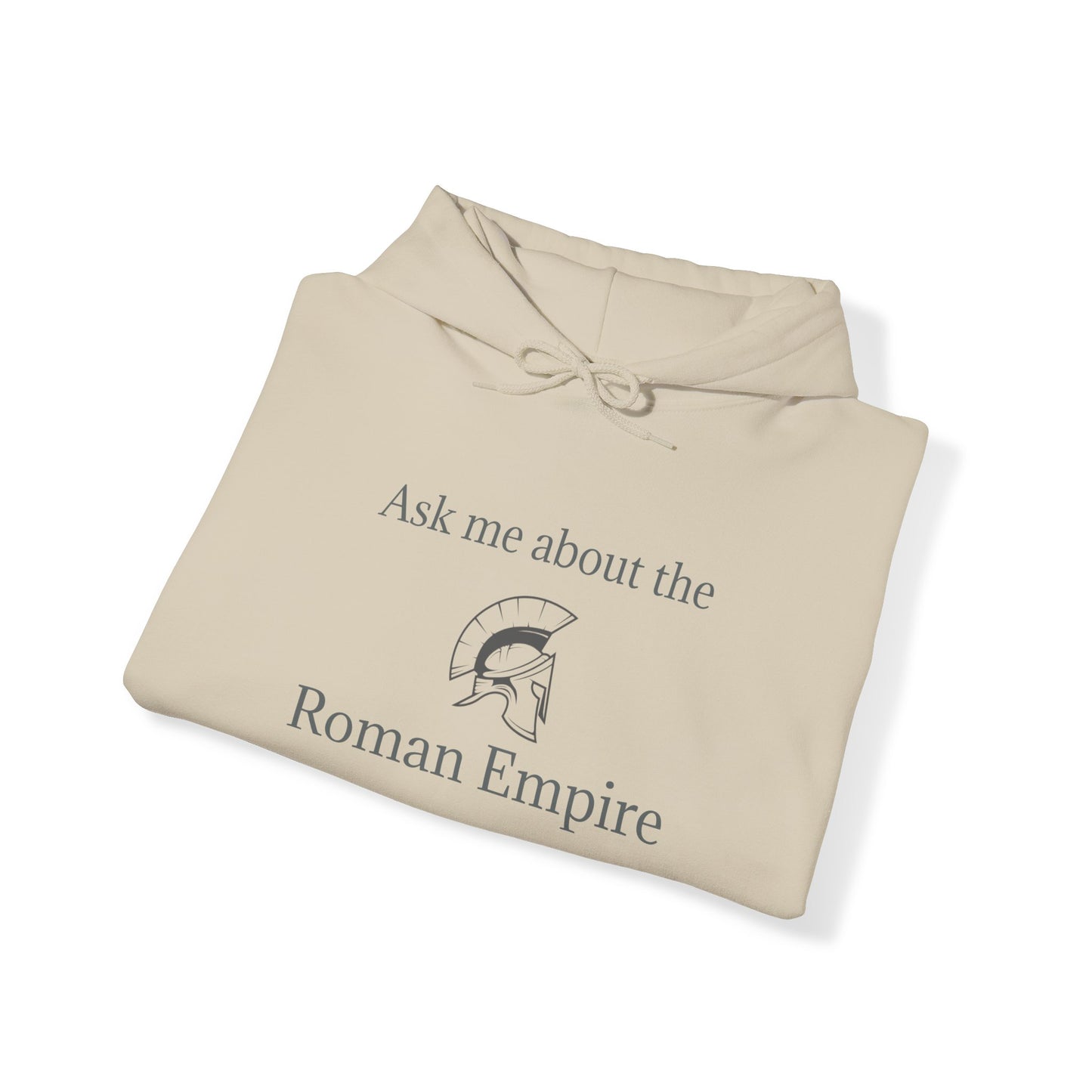 "Ask me about the Roman Empire" - Hoodie
