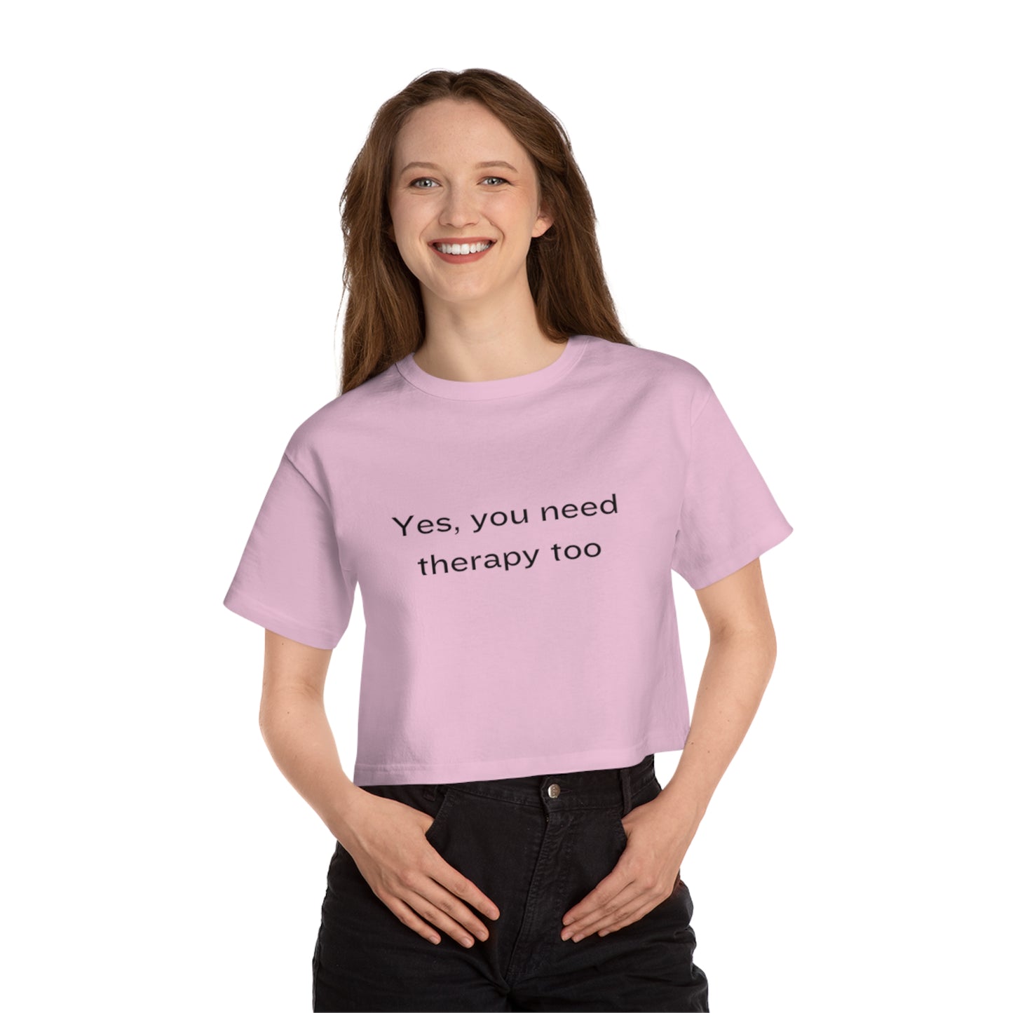 "Yes, you need therapy too" - Champion crop top