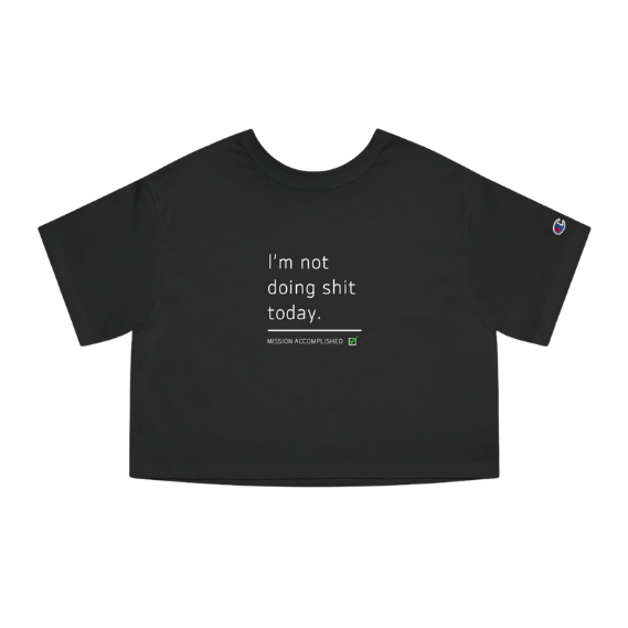 "I'm not doing shit today" - Champion crop top