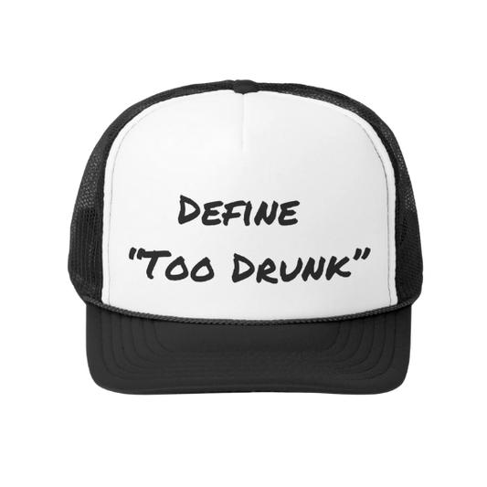Define "Too Drunk" - Hat